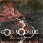 God Module: "Viscera" – 2005